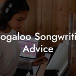 Boogaloo Songwriting Advice