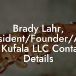Brady Lahr, President/Founder/A&R at Kufala LLC Contact Details