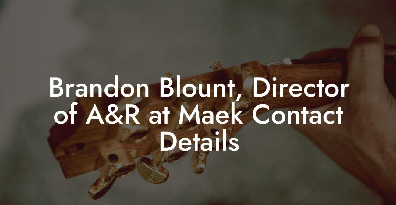 Brandon Blount, Director of A&R at Maek Contact Details