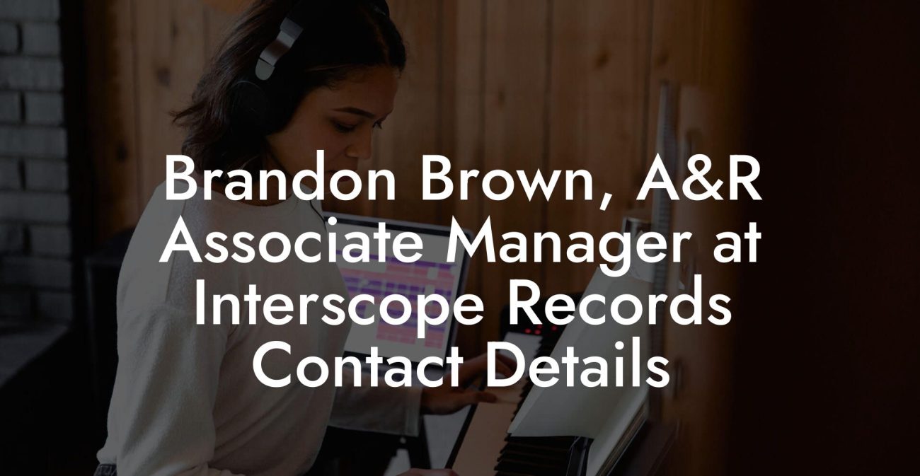 Brandon Brown, A&R Associate Manager at Interscope Records Contact Details