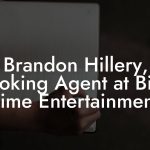 Brandon Hillery, Booking Agent at Bigg Time Entertainment