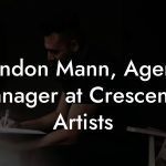 Brandon Mann, Agent / Manager at Crescendo Artists