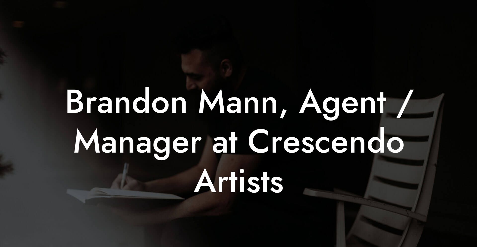 Brandon Mann, Agent / Manager at Crescendo Artists