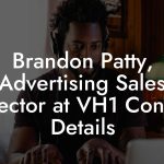 Brandon Patty, Advertising Sales Director at VH1 Contact Details