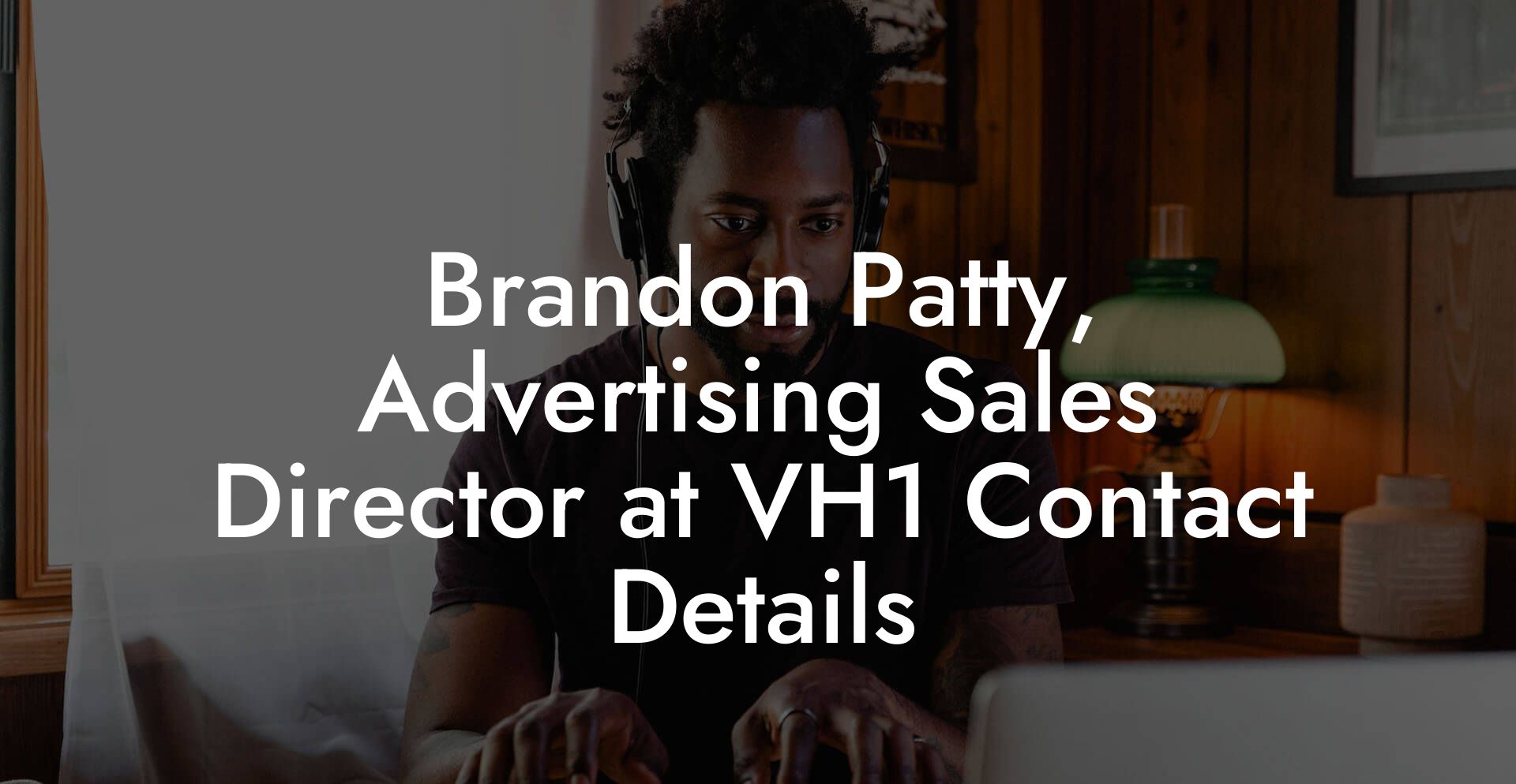 Brandon Patty, Advertising Sales Director at VH1 Contact Details