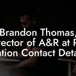 Brandon Thomas, Director of A&R at Roc Nation Contact Details