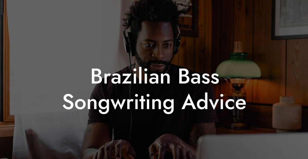 Brazilian Bass Songwriting Advice