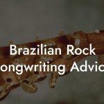 Brazilian Rock Songwriting Advice