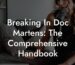 Breaking In Doc Martens: The Comprehensive Handbook