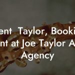 Brent  Taylor, Booking agent at Joe Taylor Artist Agency