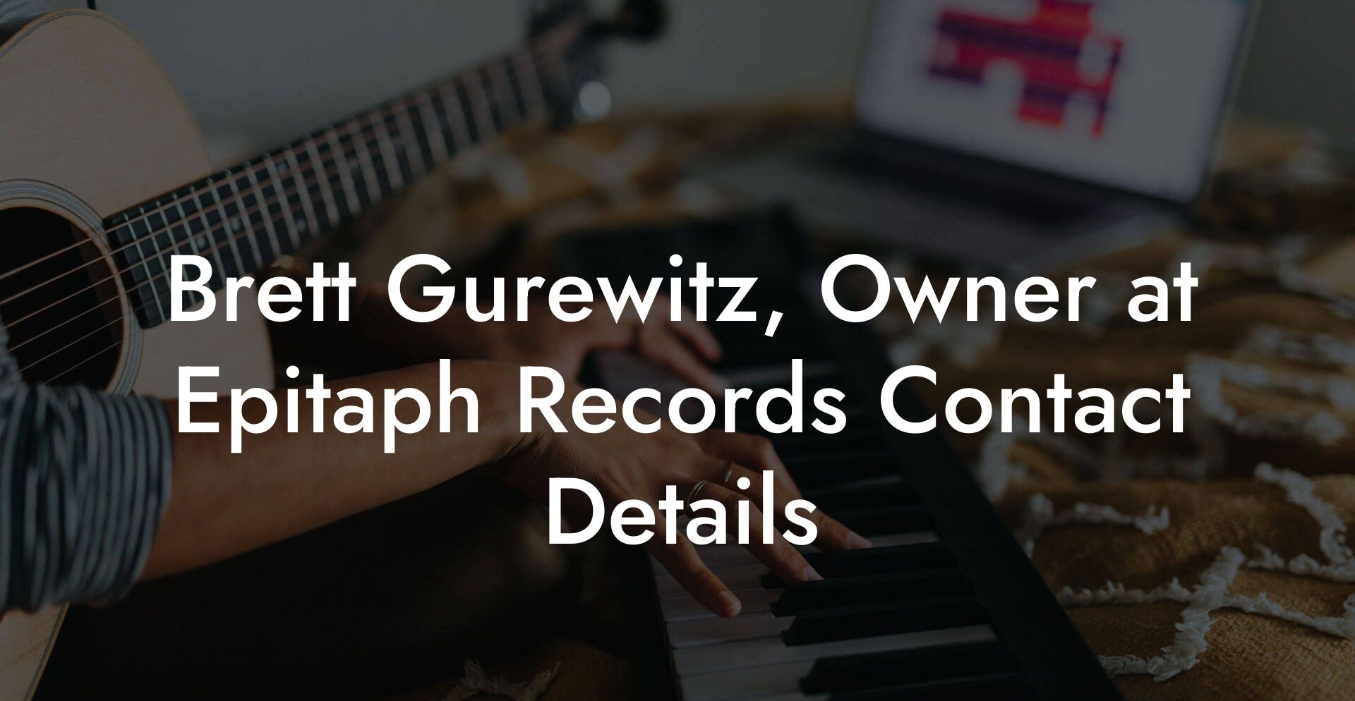 Brett Gurewitz, Owner at Epitaph Records Contact Details