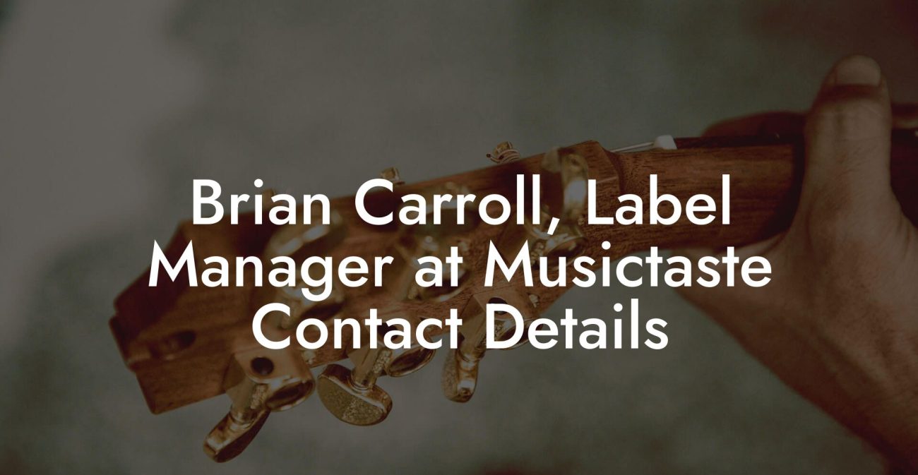 Brian Carroll, Label Manager at Musictaste Contact Details