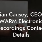 Brian Causey, CEO at WARM Electronic Recordings Contact Details