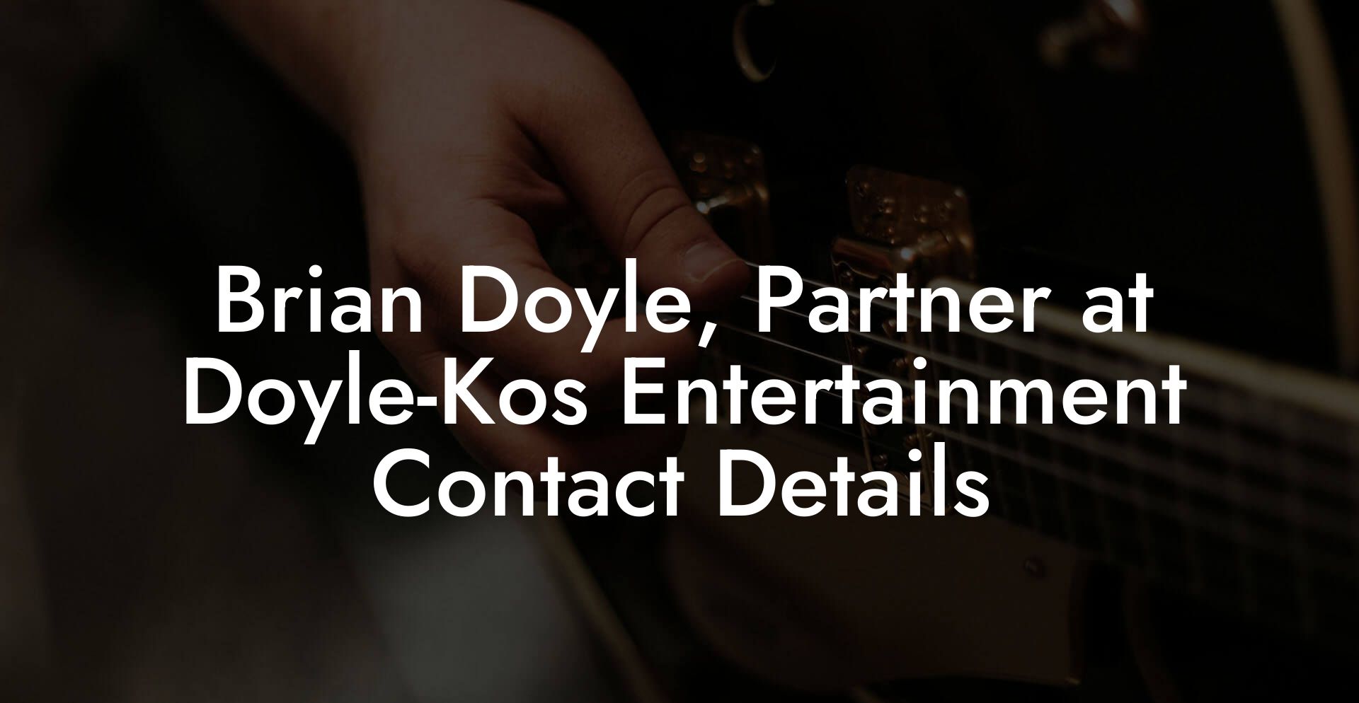 Brian Doyle, Partner at Doyle-Kos Entertainment Contact Details