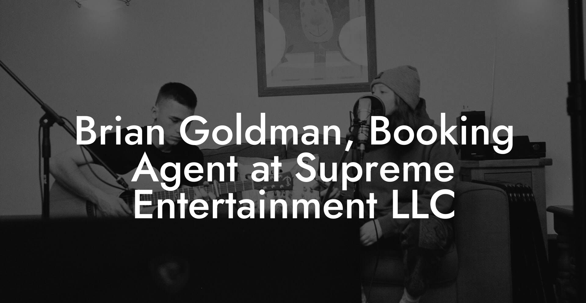 Brian Goldman, Booking Agent at Supreme Entertainment LLC