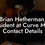 Brian Hetherman, President at Curve Music Contact Details