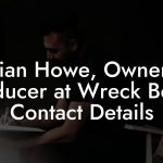 Brian Howe, Owner / Producer at Wreck Beach Contact Details