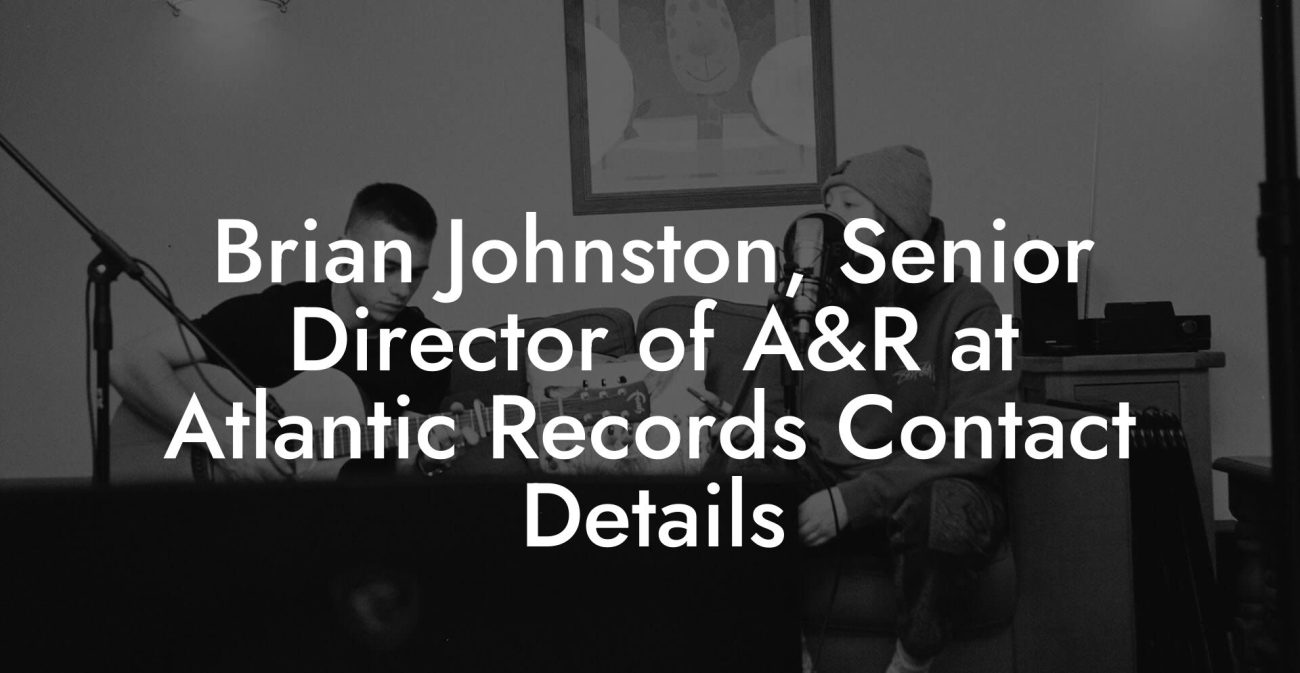 Brian Johnston, Senior Director of A&R at Atlantic Records Contact Details