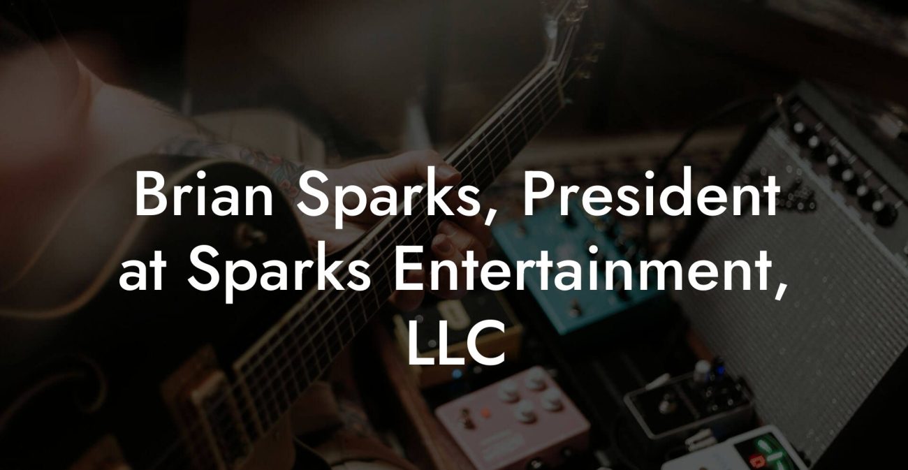 Brian Sparks, President at Sparks Entertainment, LLC