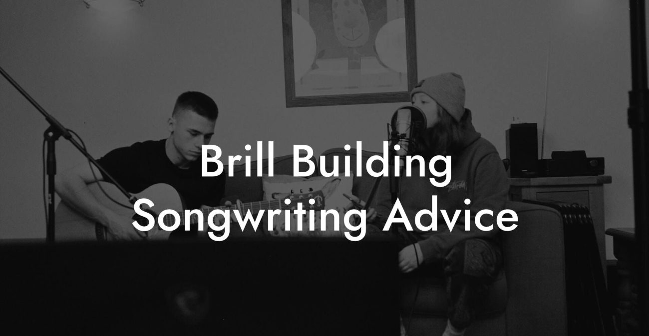 Brill Building Songwriting Advice