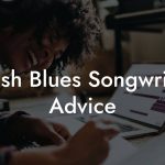 British Blues Songwriting Advice