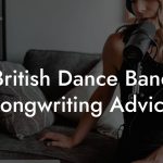 British Dance Band Songwriting Advice