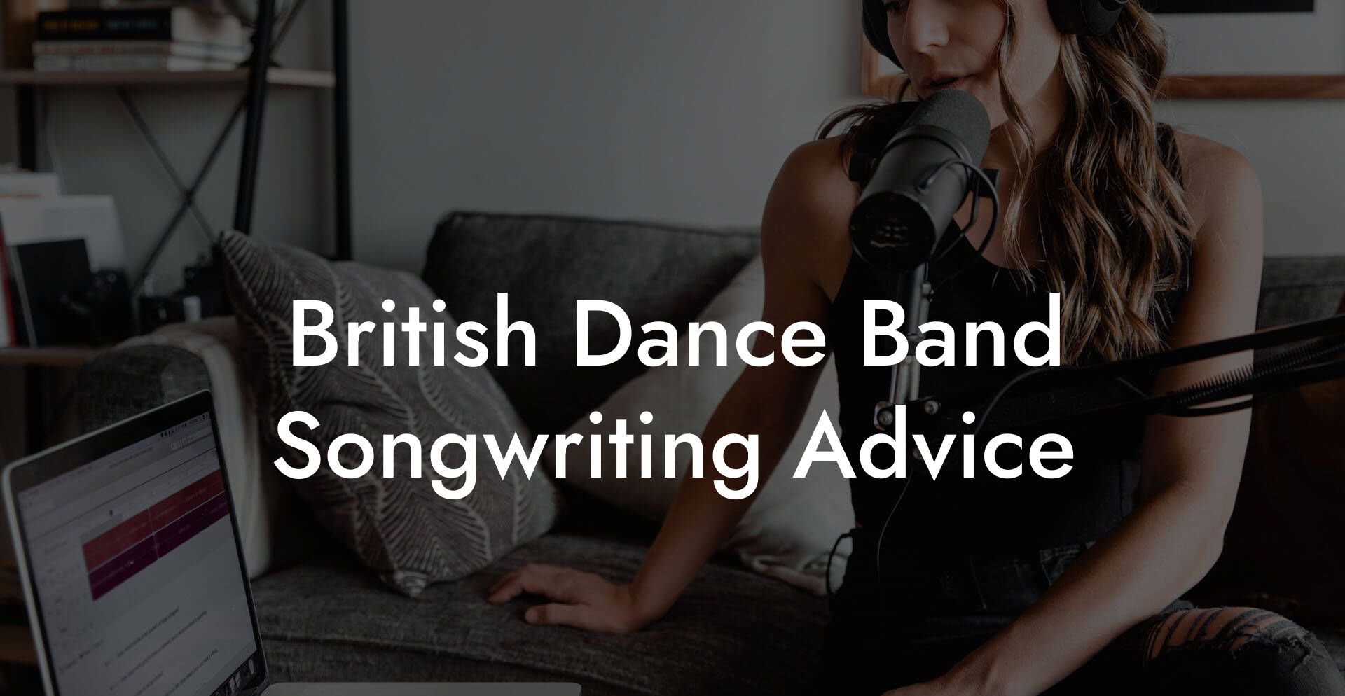 British Dance Band Songwriting Advice