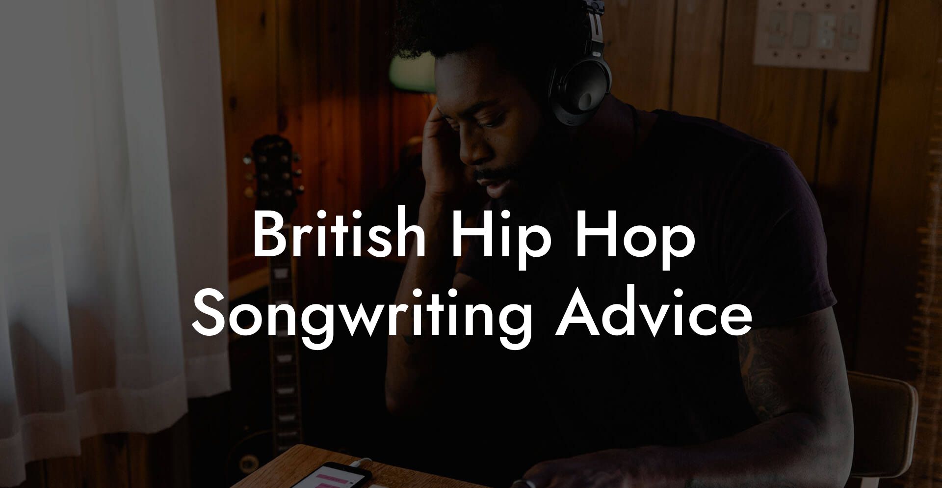 British Hip Hop Songwriting Advice