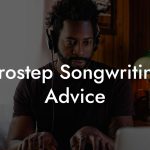 Brostep Songwriting Advice