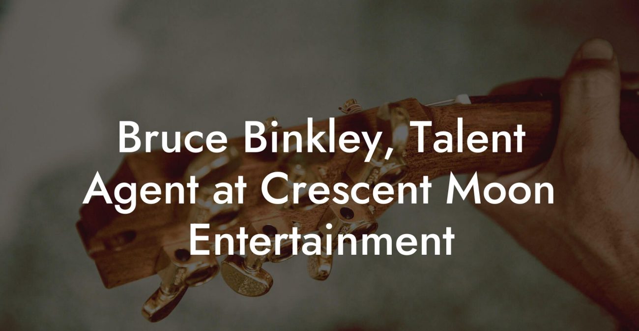 Bruce Binkley, Talent Agent at Crescent Moon Entertainment