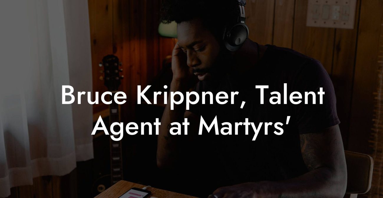 Bruce Krippner, Talent Agent at Martyrs'