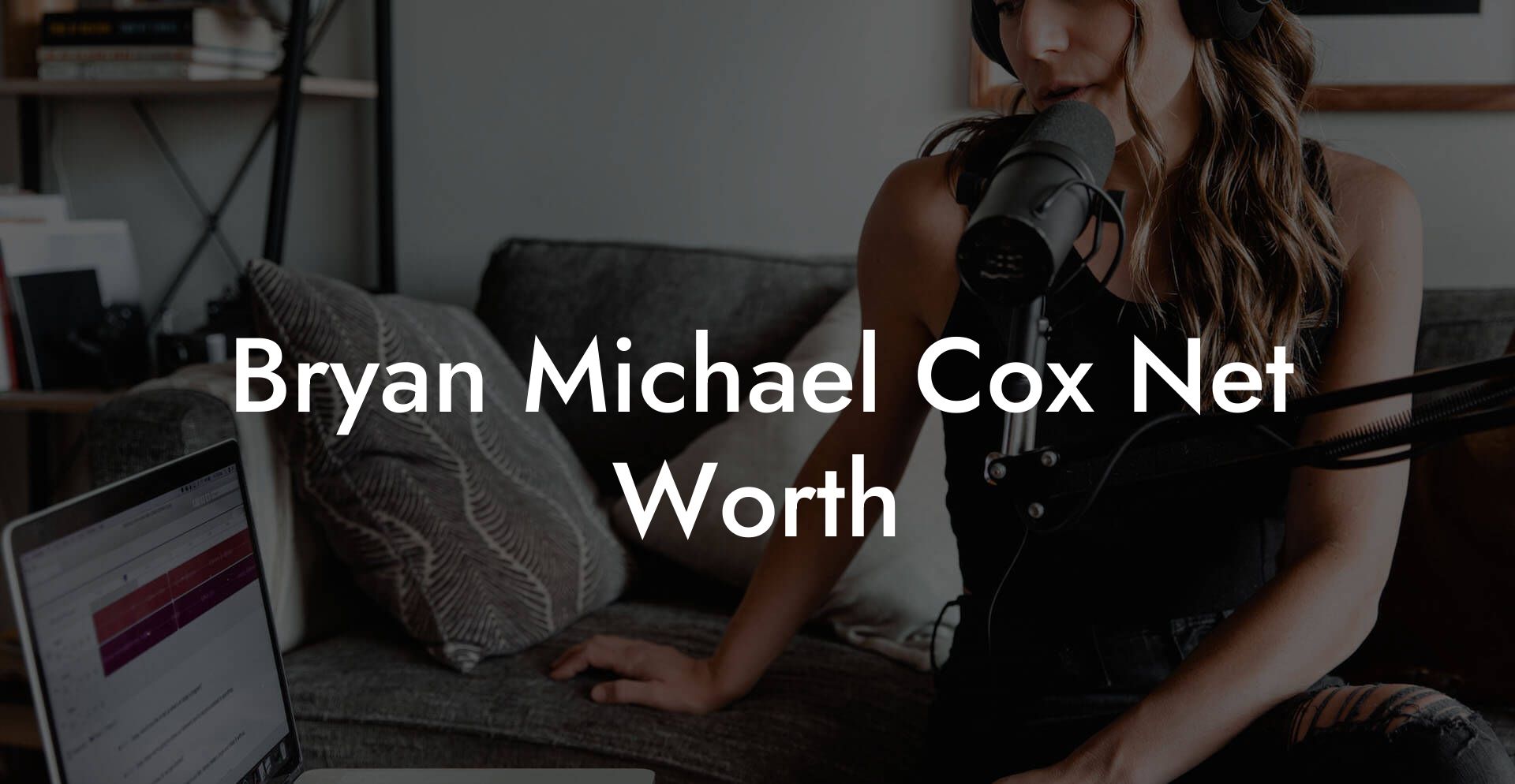 Bryan Michael Cox Net Worth