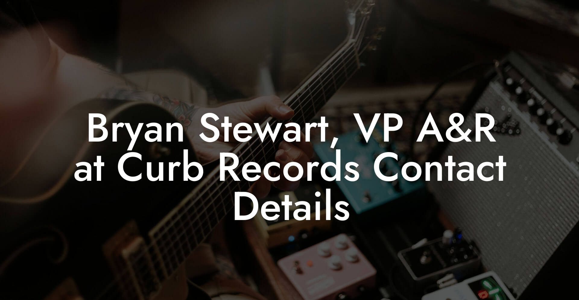 Bryan Stewart, VP A&R at Curb Records Contact Details