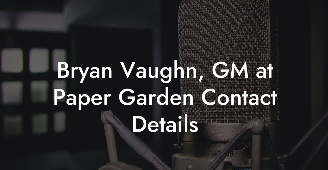 Bryan Vaughn, GM at Paper Garden Contact Details