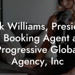 Buck Williams, President / Booking Agent at Progressive Global Agency, Inc