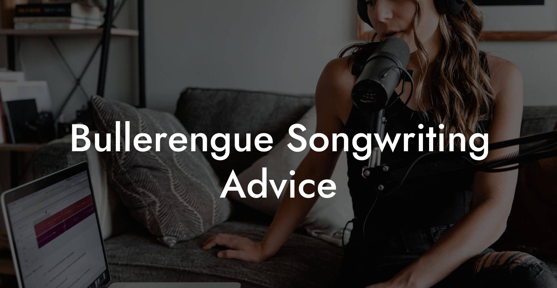 Bullerengue Songwriting Advice