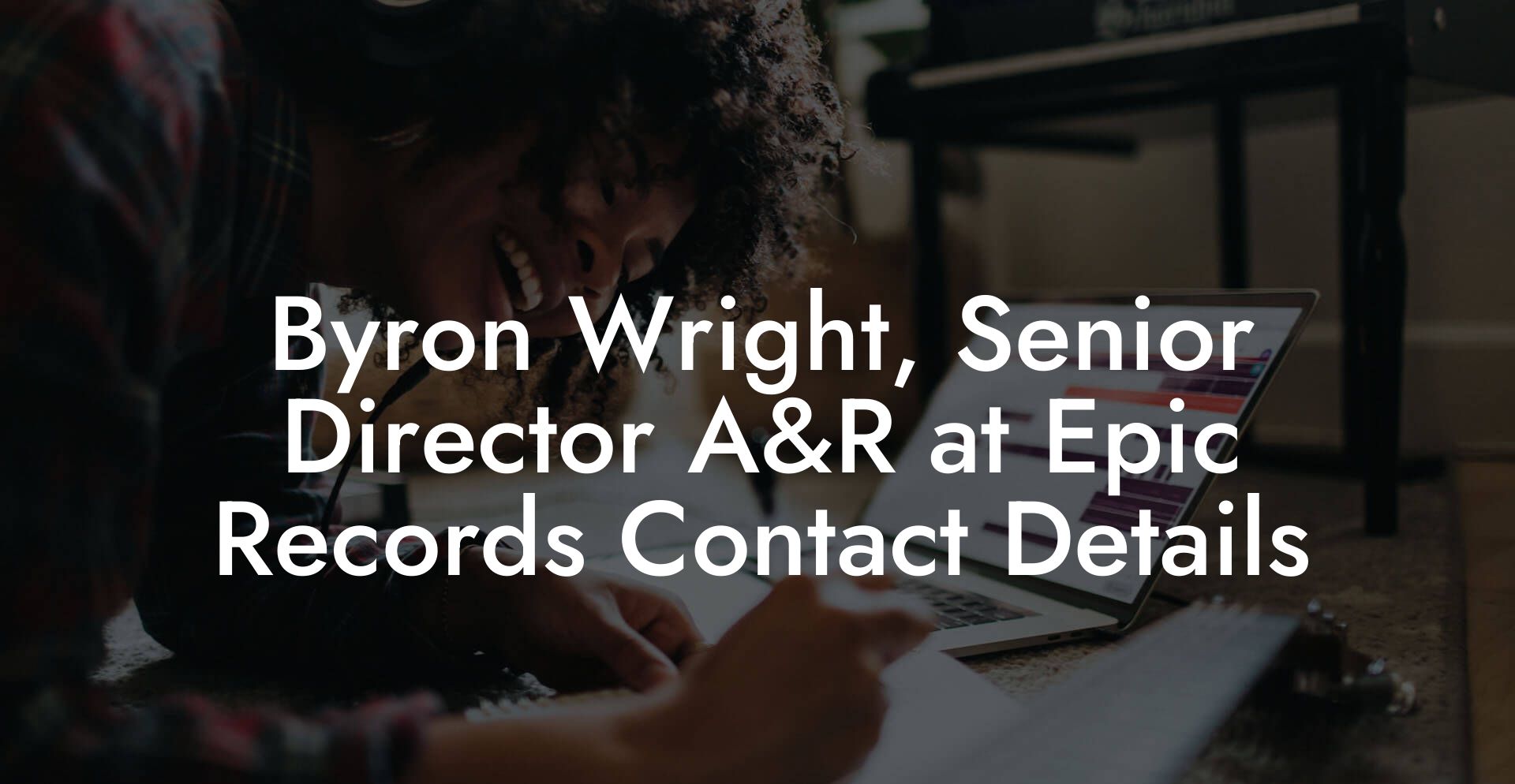 Byron Wright, Senior Director A&R at Epic Records Contact Details