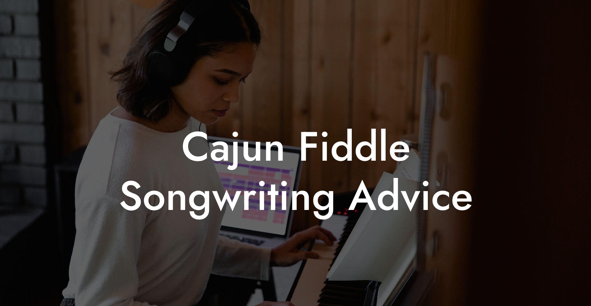 Cajun Fiddle Songwriting Advice