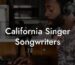 california singer songwriters lyric assistant