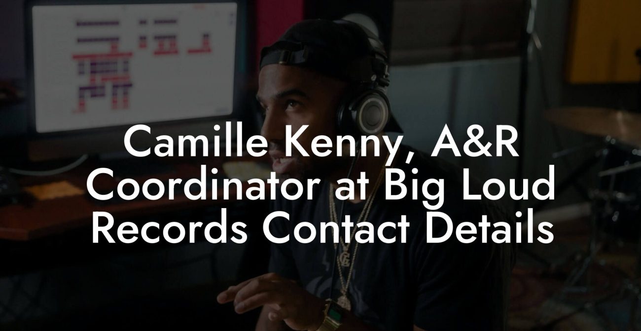 Camille Kenny, A&R Coordinator at Big Loud Records Contact Details