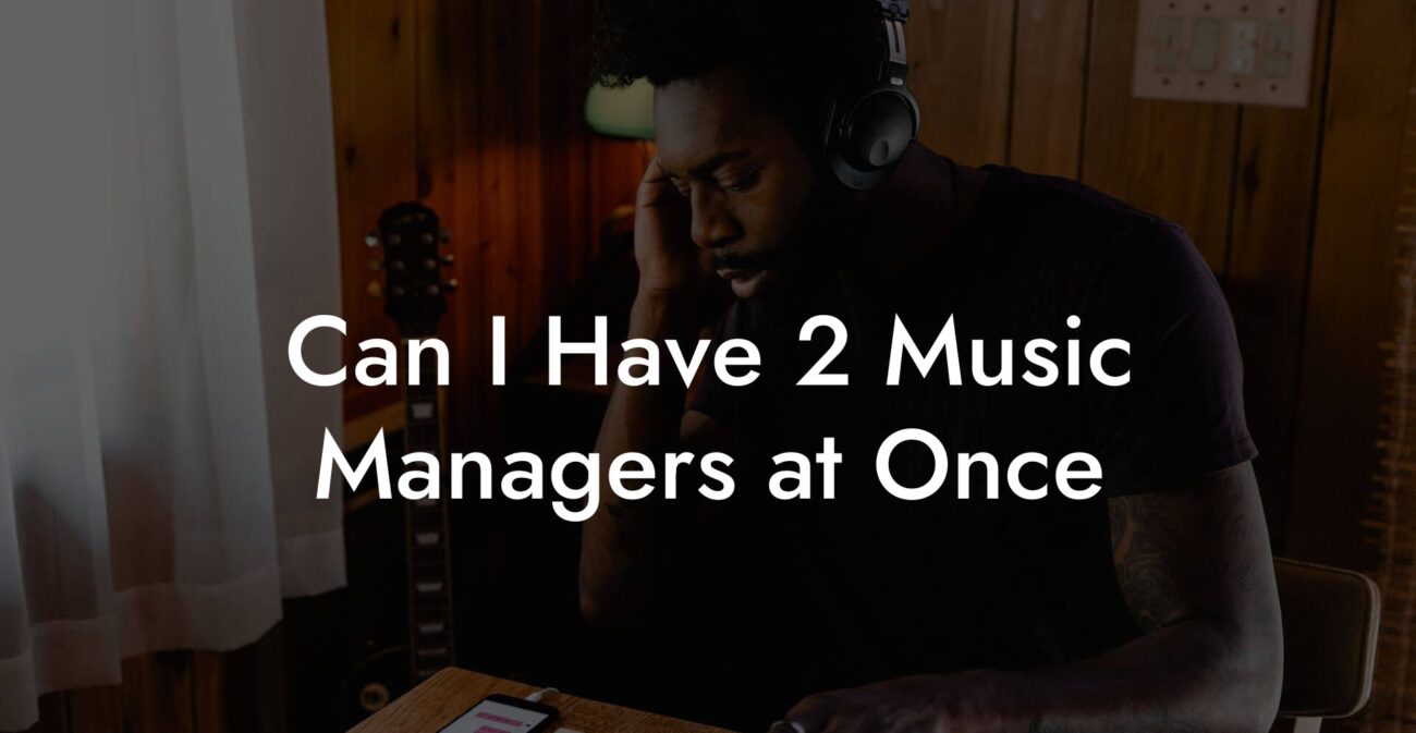 Can I Have 2 Music Managers at Once