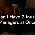 Can I Have 2 Music Managers at Once