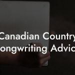 Canadian Country Songwriting Advice