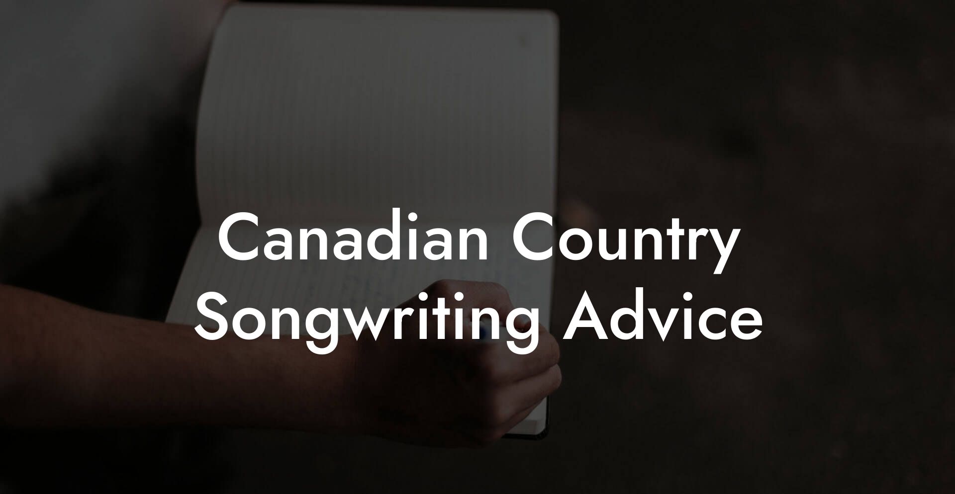 Canadian Country Songwriting Advice