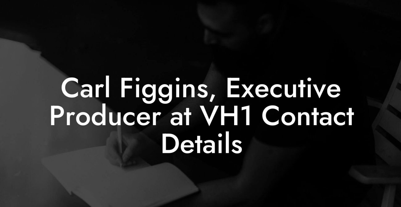 Carl Figgins, Executive Producer at VH1 Contact Details