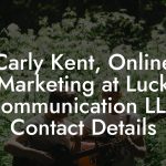 Carly Kent, Online Marketing at Luck Communication LLC Contact Details