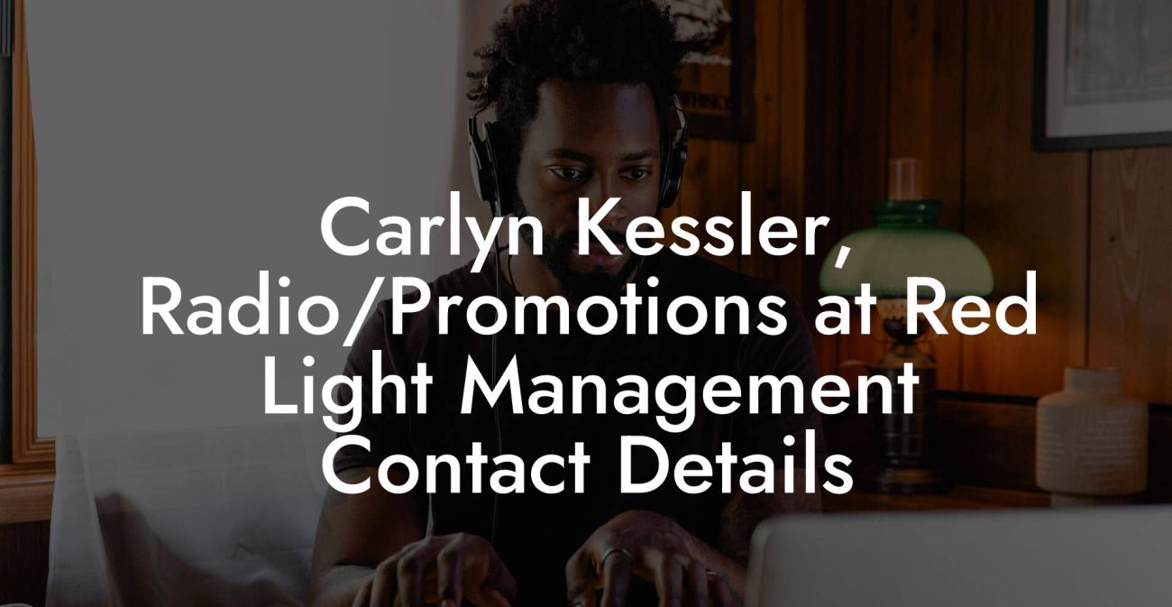 Carlyn Kessler, Radio/Promotions at Red Light Management Contact Details