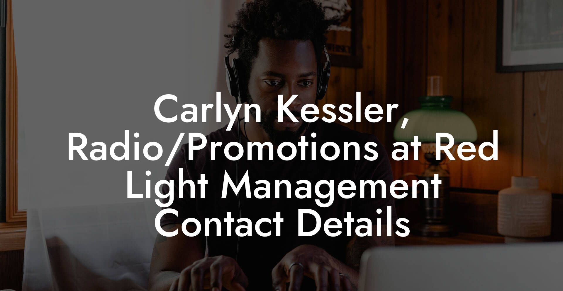 Carlyn Kessler, Radio/Promotions at Red Light Management Contact Details