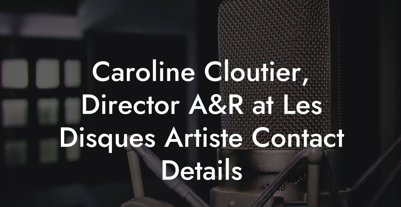 Caroline Cloutier, Director A&R at Les Disques Artiste Contact Details