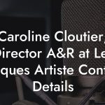 Caroline Cloutier, Director A&R at Les Disques Artiste Contact Details